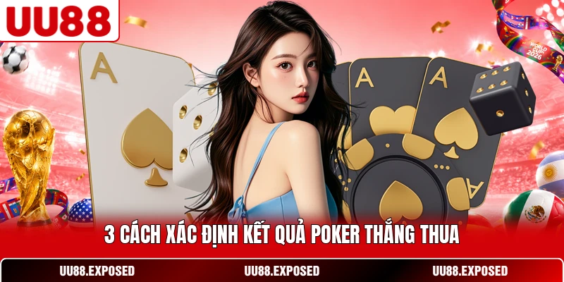 Cách xác định kết quả Poker thắng thua