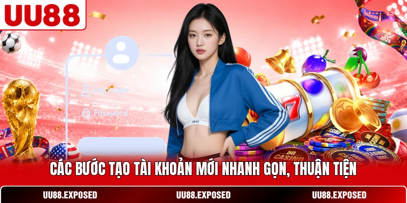 Các bước tạo tài khoản mới nhanh gọn thuận tiện