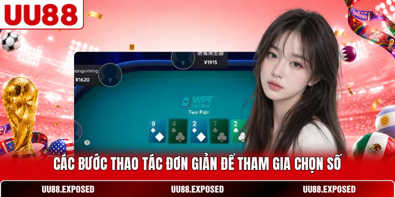 Các bước thao tác đơn giản để tham gia chọn số