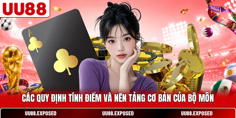 Các quy định tính điểm và nền tảng cơ bản của Blackjack