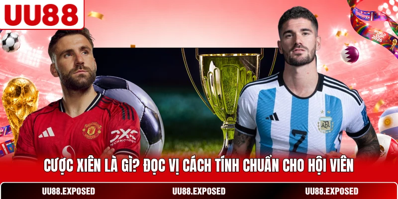 Cược xiên là gì? Đọc vị cách tính chuẩn cho hội viên
