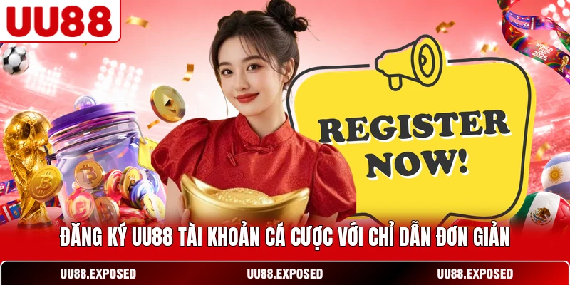 Đăng ký UU88 tài khoản cá cược với chỉ dẫn đơn giản