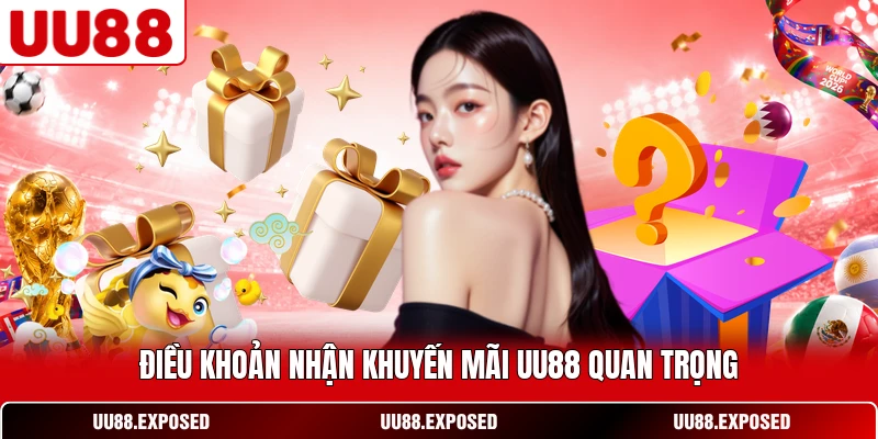 Điều khoản nhận khuyến mãi UU88 quan trọng