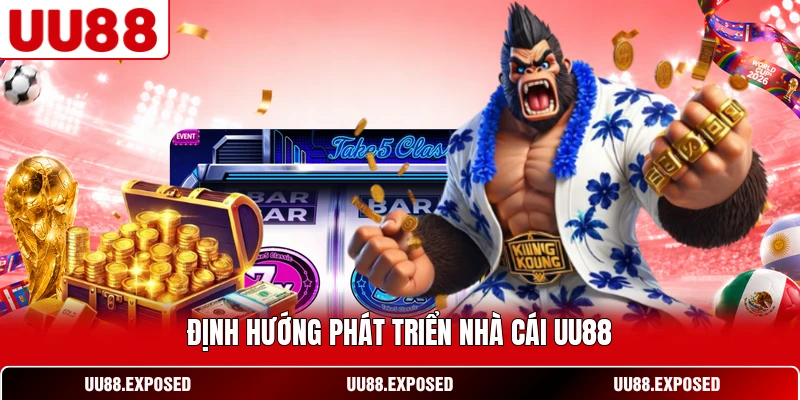 Định hướng phát triển nhà cái UU88