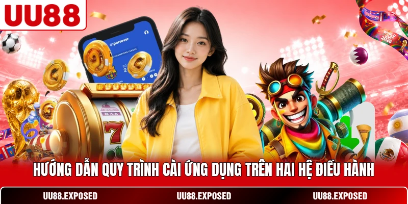 Hướng dẫn quy trình cài ứng dụng trên hai hệ điều hành