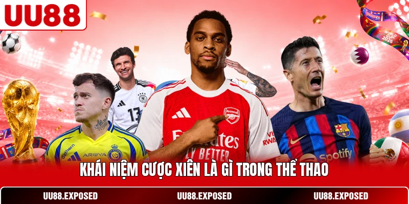 Khái niệm cược xiên là gì trong thể thao