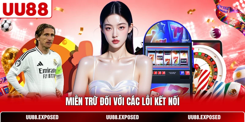 Miễn trừ đối với các lỗi kết nối