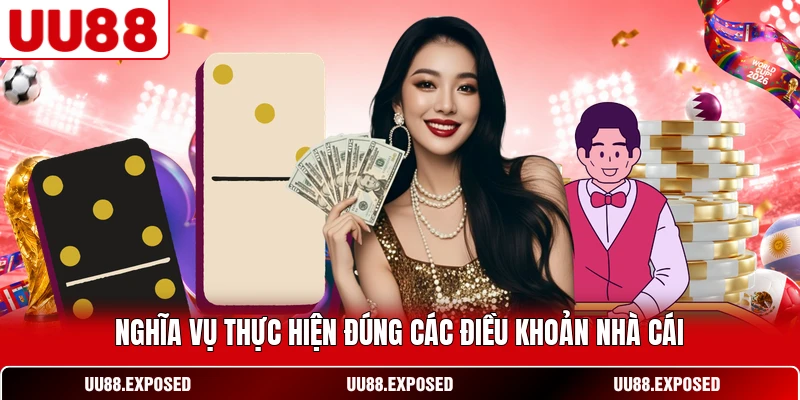 Nghĩa vụ thực hiện đúng các điều khoản nhà cái
