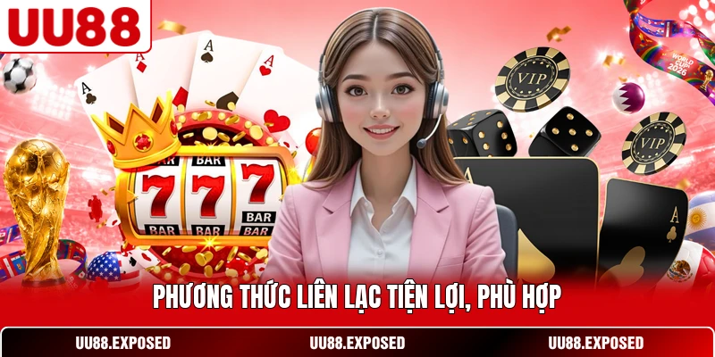 Phương thức liên lạc tiện lợi phù hợp