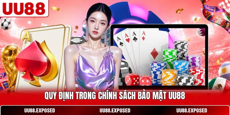 Quy định trong chính sách bảo mật UU88