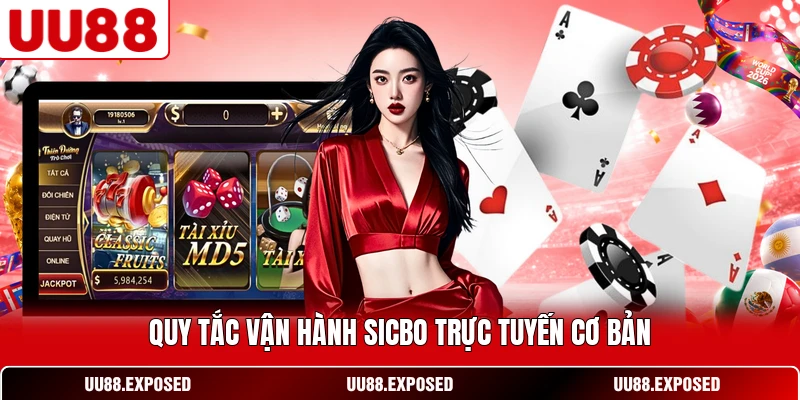 Quy tắc vận hành Sicbo trực tuyến cơ bản