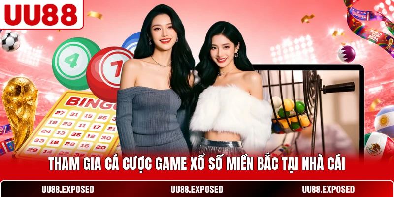 Tham gia cá cược game xổ số miền Bắc tại nhà cái