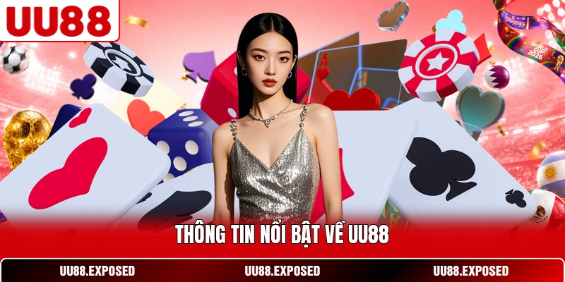 Thông tin nổi bật về UU88