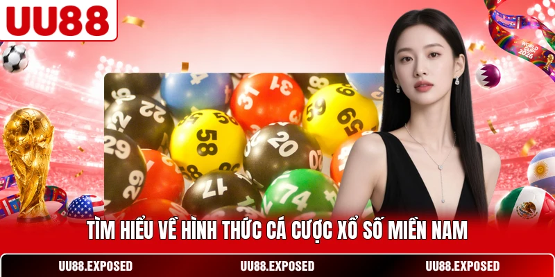 Tìm hiểu về hình thức cá cược xổ số miền Nam