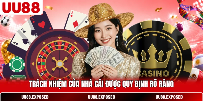 Trách nhiệm của nhà cái được quy định rõ ràng
