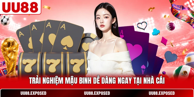 Trải nghiệm Mậu Binh tại Game Bài UU88